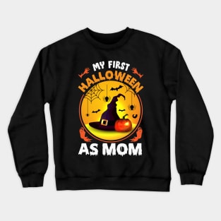 My First Halloween As  Mom Crewneck Sweatshirt